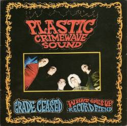 Plastic Crimewave Sound : Grade Ceased